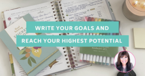 Write Your Goals and Reach Your Highest Potential